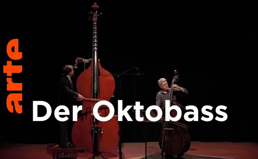 ARTE erklärt den Octobass