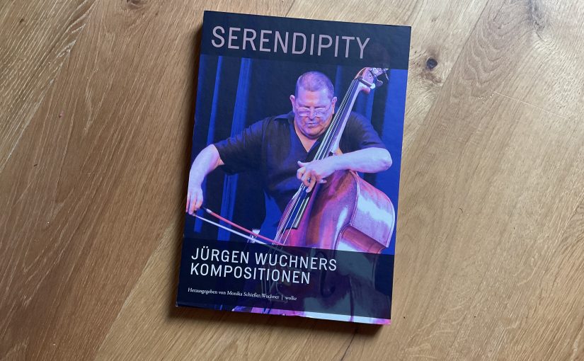 Serendipity  – Die Kompositionen Jürgen Wuchners